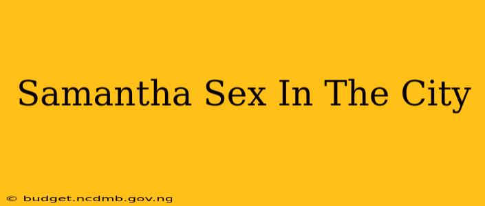 Samantha Sex In The City