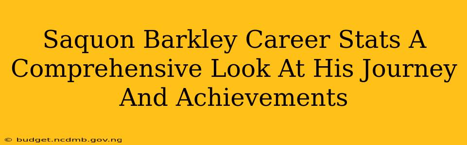 Saquon Barkley Career Stats A Comprehensive Look At His Journey And Achievements