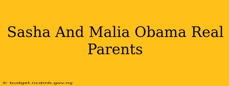 Sasha And Malia Obama Real Parents