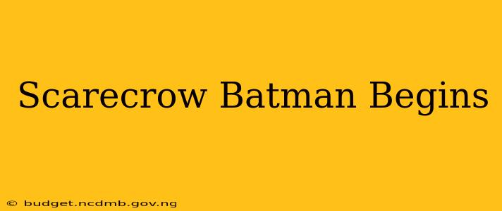 Scarecrow Batman Begins