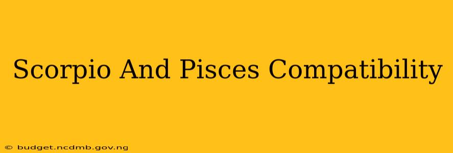 Scorpio And Pisces Compatibility