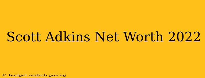 Scott Adkins Net Worth 2022