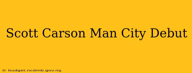 Scott Carson Man City Debut