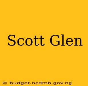 Scott Glen