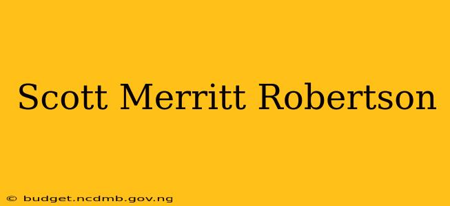 Scott Merritt Robertson