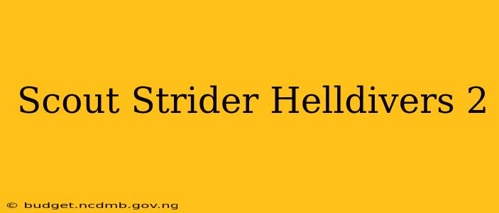 Scout Strider Helldivers 2