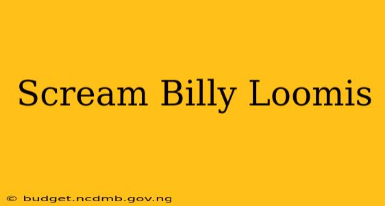 Scream Billy Loomis