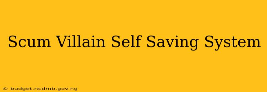 Scum Villain Self Saving System