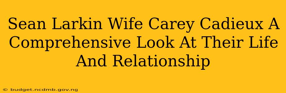 Sean Larkin Wife Carey Cadieux A Comprehensive Look At Their Life And Relationship