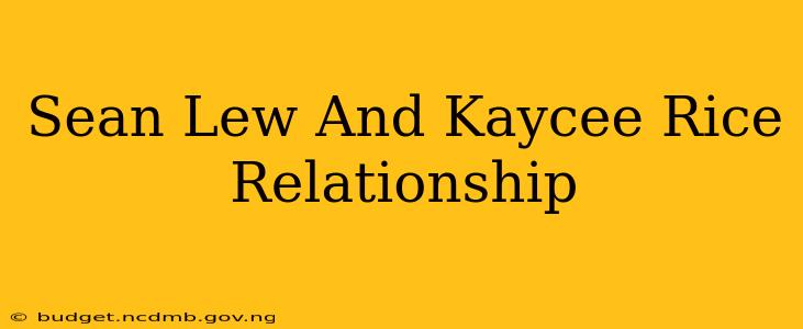 Sean Lew And Kaycee Rice Relationship