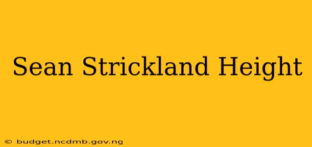 Sean Strickland Height