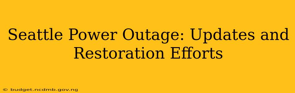 Seattle Power Outage: Updates and Restoration Efforts