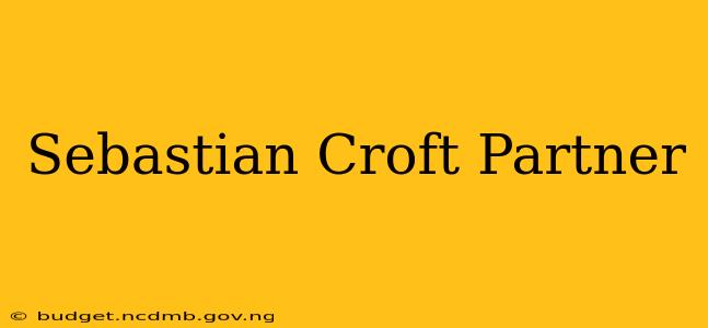 Sebastian Croft Partner