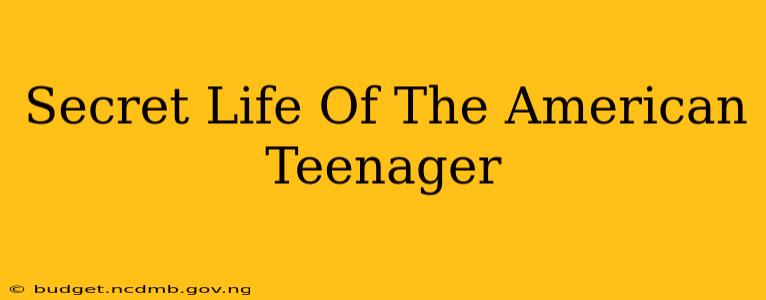 Secret Life Of The American Teenager