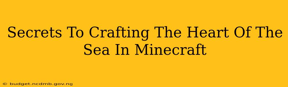 Secrets To Crafting The Heart Of The Sea In Minecraft