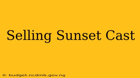 Selling Sunset Cast