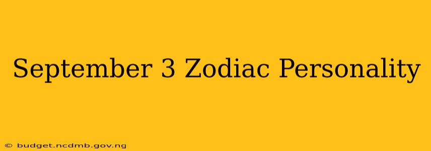 September 3 Zodiac Personality