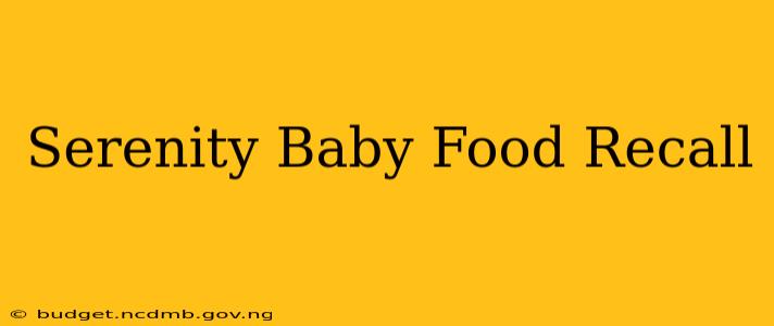 Serenity Baby Food Recall