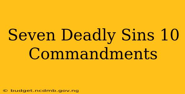 Seven Deadly Sins 10 Commandments