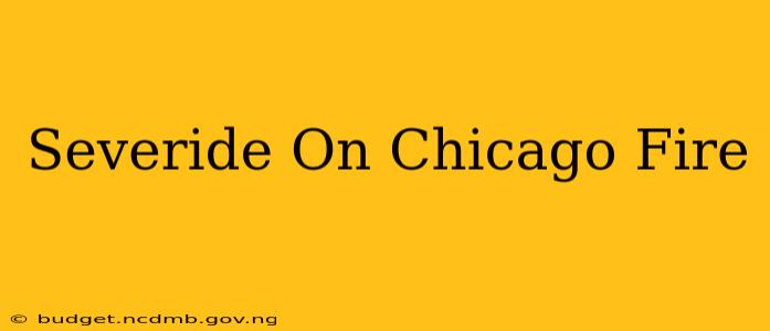 Severide On Chicago Fire
