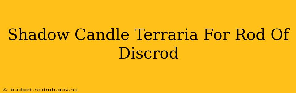 Shadow Candle Terraria For Rod Of Discrod