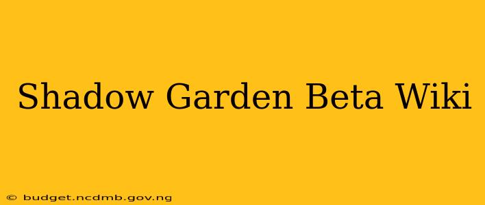 Shadow Garden Beta Wiki