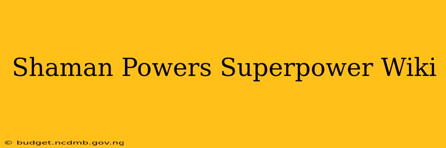 Shaman Powers Superpower Wiki
