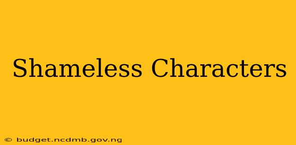 Shameless Characters