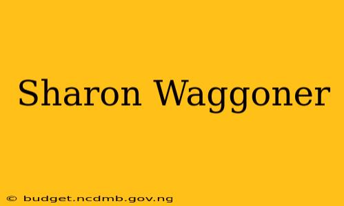 Sharon Waggoner