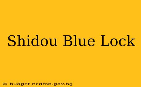 Shidou Blue Lock