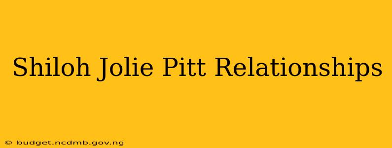 Shiloh Jolie Pitt Relationships