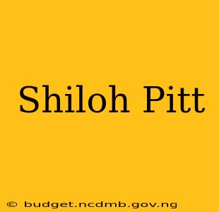Shiloh Pitt