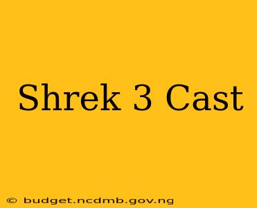 Shrek 3 Cast