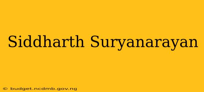 Siddharth Suryanarayan