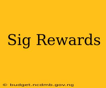 Sig Rewards