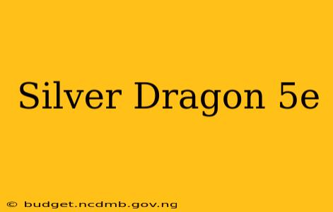Silver Dragon 5e