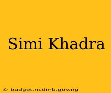 Simi Khadra