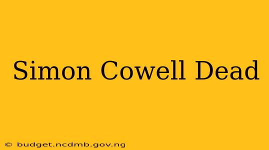 Simon Cowell Dead