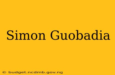 Simon Guobadia