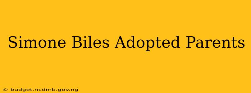 Simone Biles Adopted Parents