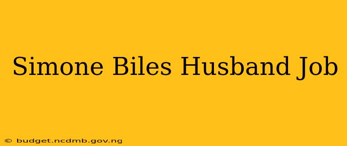 Simone Biles Husband Job