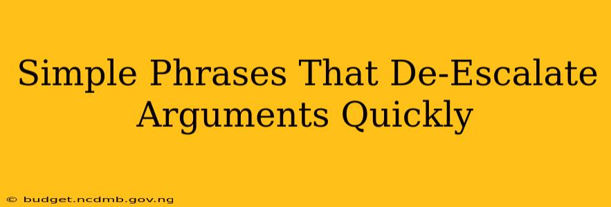 Simple Phrases That De-Escalate Arguments Quickly