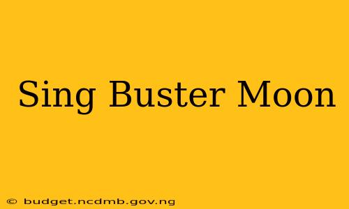 Sing Buster Moon