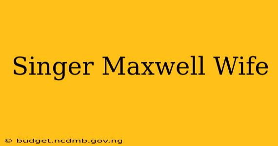 Singer Maxwell Wife