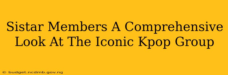 Sistar Members A Comprehensive Look At The Iconic Kpop Group