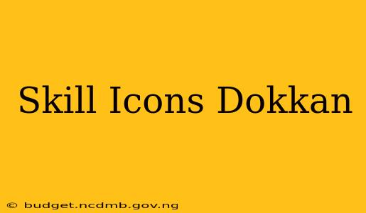 Skill Icons Dokkan