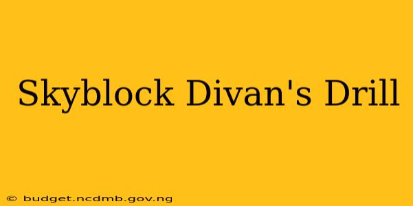 Skyblock Divan's Drill