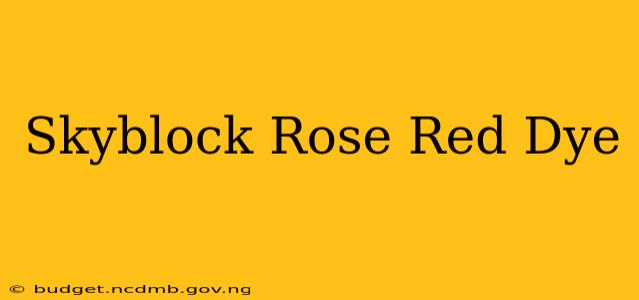 Skyblock Rose Red Dye