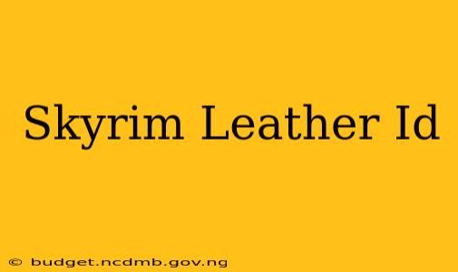 Skyrim Leather Id