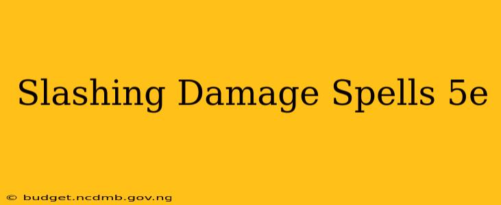 Slashing Damage Spells 5e
